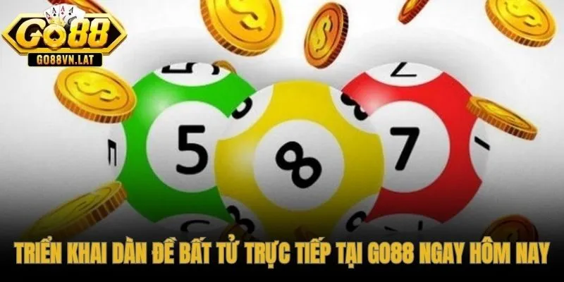 GO88 hỗ trợ nuôi dàn đề bất tử với giao diện nhanh và quy trình rõ ràng